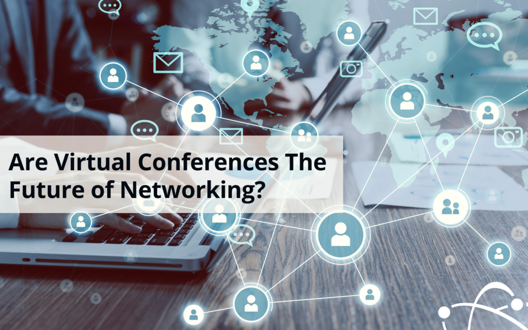 Are Virtual Conferences the Future of Networking?