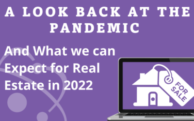 A Look Back at the Pandemic and What we can Expect for Real Estate in 2022