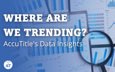 AccuTitle’s Data: Where Is the Industry Trending? 📈