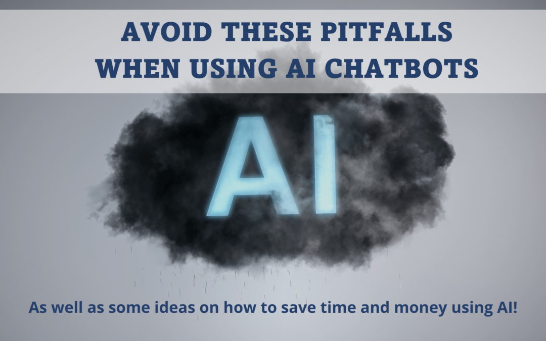 AVOID THESE PITFALLS WHEN USING AI CHATBOTS