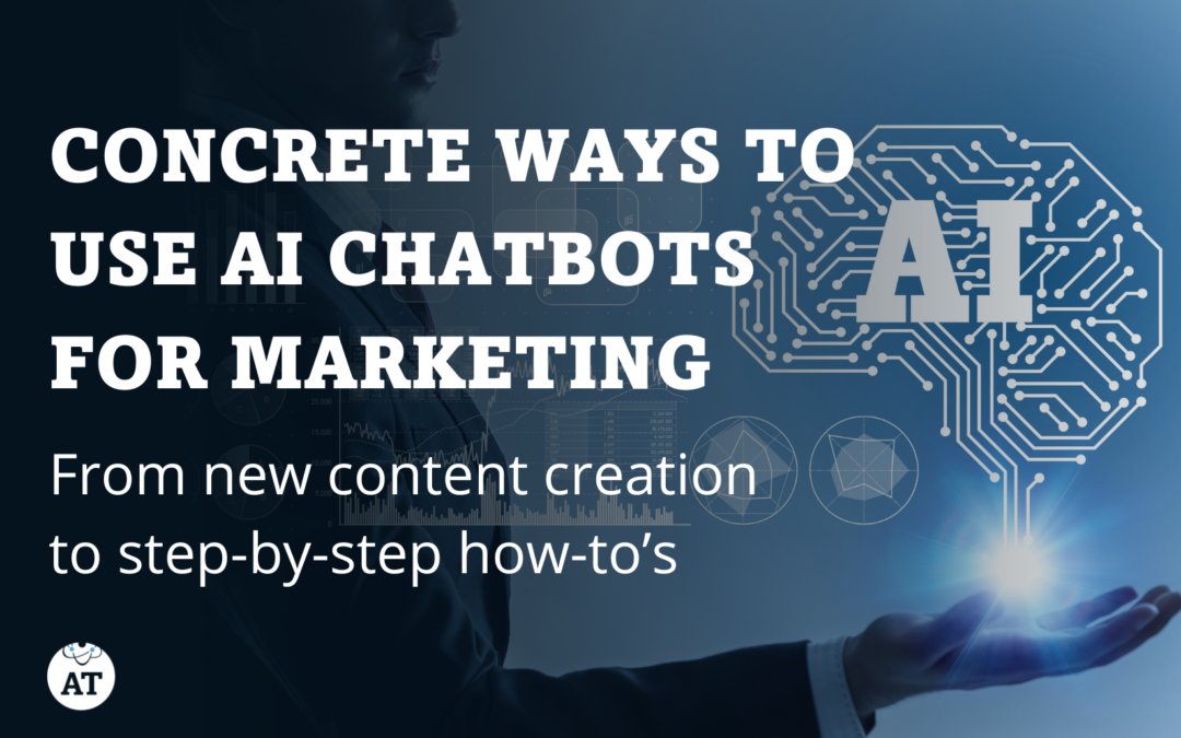 CONCRETE WAYS TO USE AI CHATBOTS FOR MARKETING